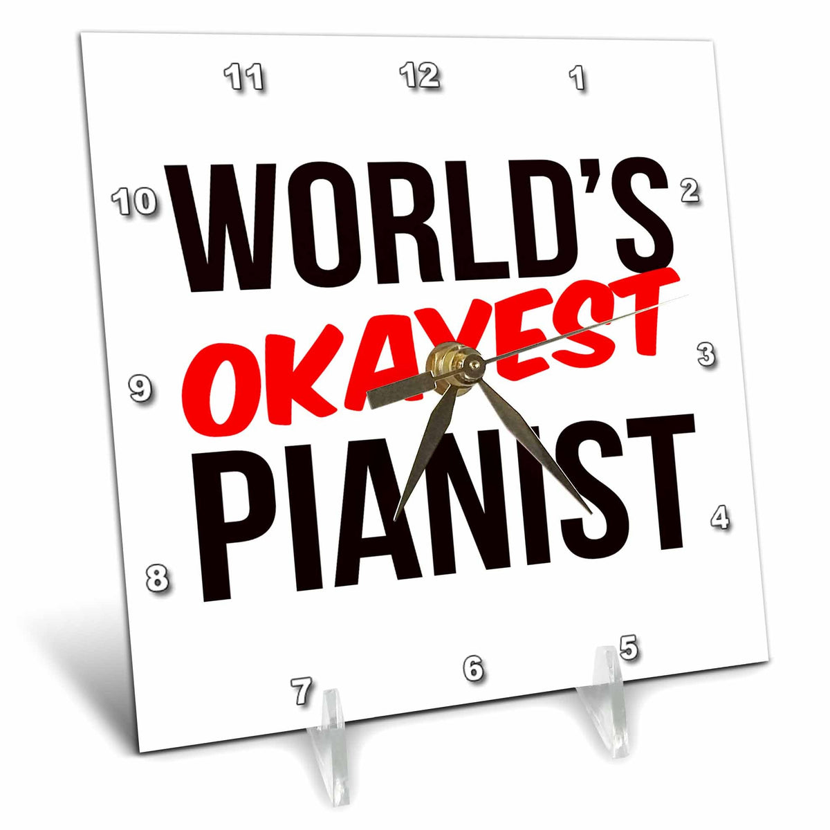 Desk Clock - Worlds Okayest Pianist