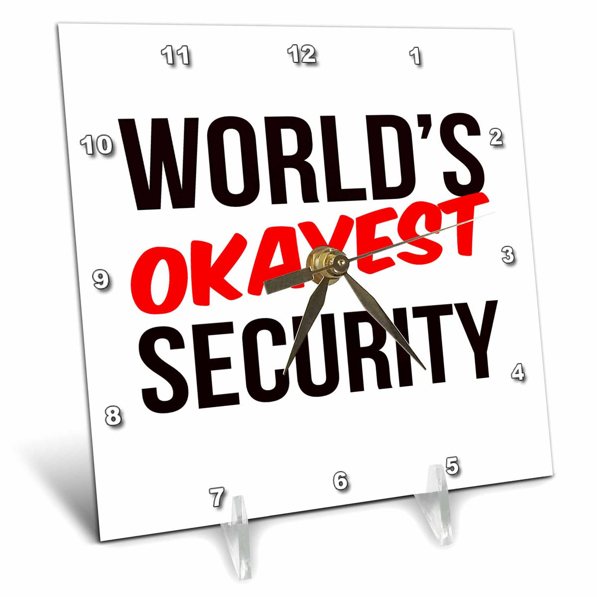 Desk Clock - Worlds Okayest Security