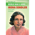 The Story of World War II Hero Irena Sendler - Paperback