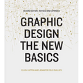Graphic Design: The New Basics (Second Edition, Revised and Expanded) - Paperback