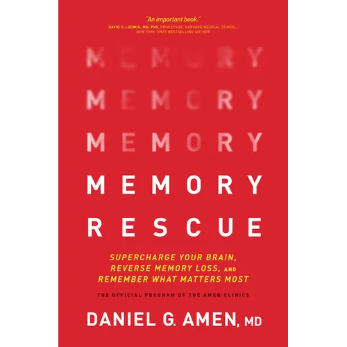 Memory Rescue: Supercharge Your Brain, Reverse Memory Loss, and Remember What Matters Most - Hardcover
