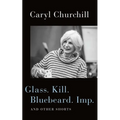 Glass. Kill. Bluebeard. Imp.: And Other Shorts - Paperback