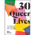 30 Queer Lives: Conversations with Lgbtqia+ New Zealanders - Paperback