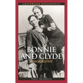 Bonnie and Clyde: A Biography - Hardcover