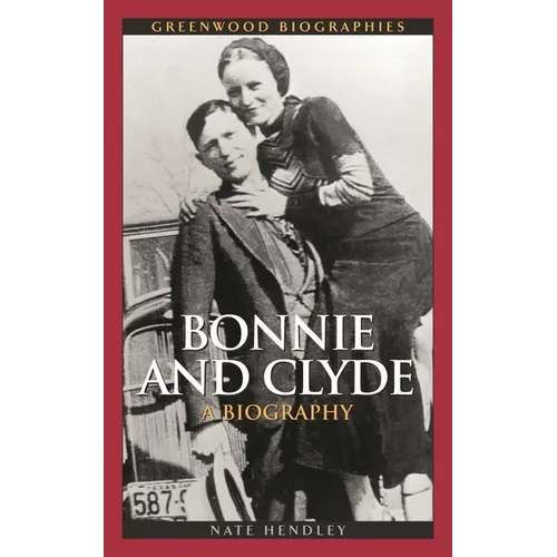 Bonnie and Clyde: A Biography - Hardcover