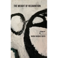 The Weight of Recognition - Paperback