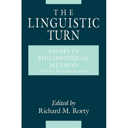 The Linguistic Turn: Essays in Philosophical Method - Paperback