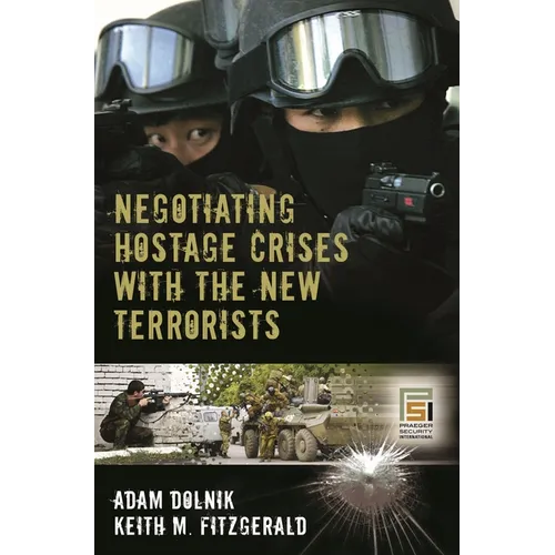Negotiating Hostage Crises with the New Terrorists - Hardcover