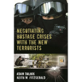 Negotiating Hostage Crises with the New Terrorists - Hardcover