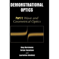 Demonstrational Optics: Part 1: Wave and Geometrical Optics - Hardcover