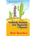 Nobody Knows the Spanish I Speak - Paperback