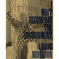 Louise Nevelson: I Must Recompose the Environment - Paperback