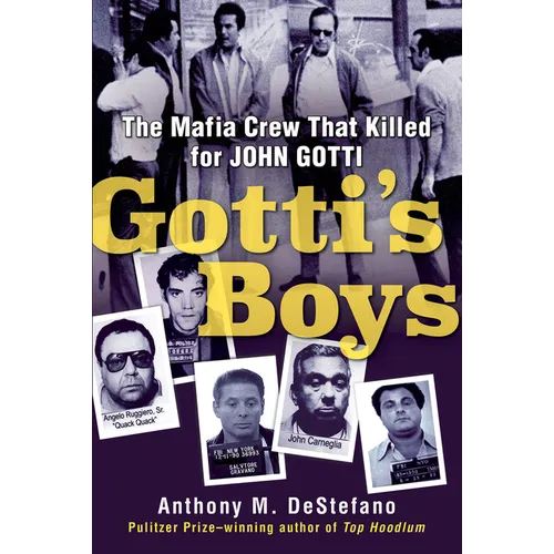Gotti's Boys: The Mafia Crew That Killed for John Gotti - Paperback