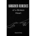 Hangover Remedies of a Broken Heart - Paperback