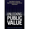 Unlocking Public Value: A New Model for Achieving High Performance in Public Service Organizations - Hardcover