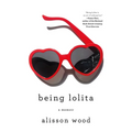 Being Lolita: A Memoir - Paperback