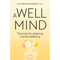 Well Mind: The Tools for Attaining Mental Wellbeing - Paperback
