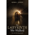 The Labyrinth We Walked - Paperback