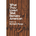 What Thou Lovest Well, Remains American: Poems - Paperback