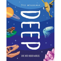 Deep: Dive Into Hidden Worlds - Hardcover