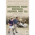 Returning Wars' Wounded, Injured, and Ill: A Reference Handbook - Hardcover
