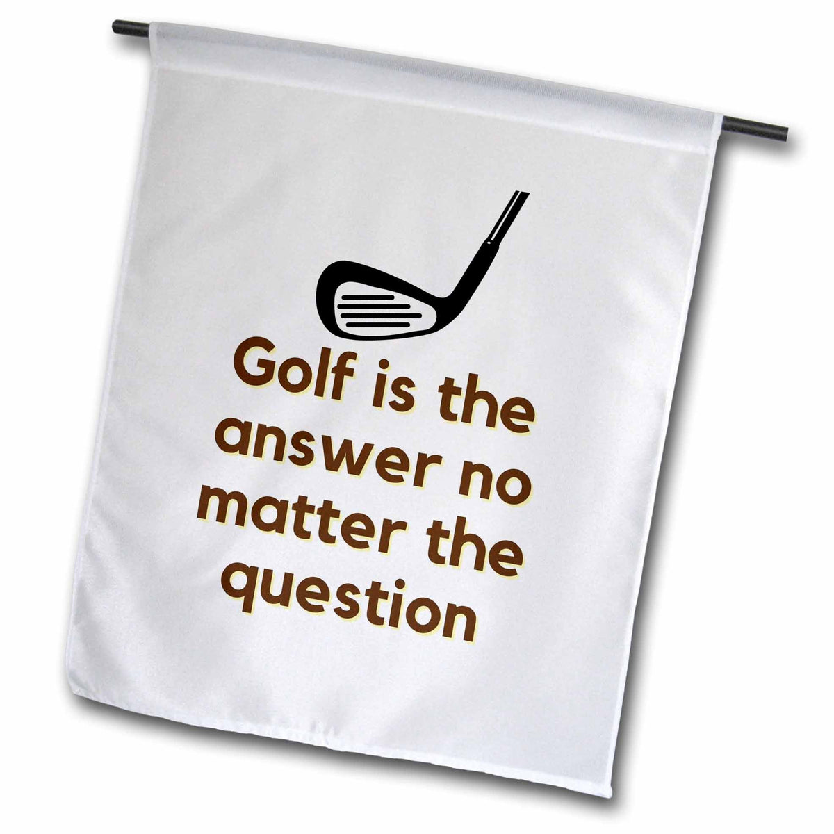 3dRose Text of Golf is The Answer no Matter The question - Flags (fl-383574)