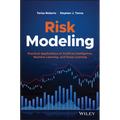 Risk Modeling: Practical Applications of Artificial Intelligence, Machine Learning, and Deep Learning - Hardcover