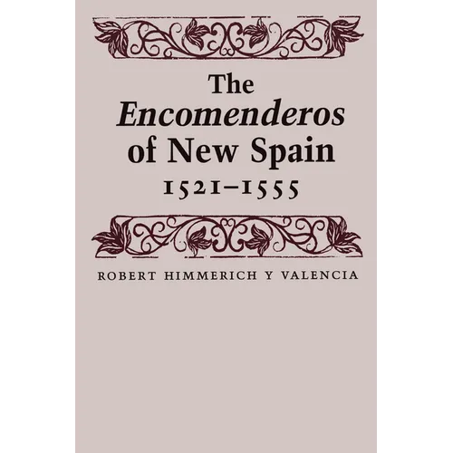 The Encomenderos of New Spain, 1521-1555 - Paperback