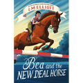 Bea and the New Deal Horse - Hardcover