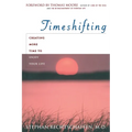Time Shifting: Creating More Time to Enjoy Your Life - Paperback