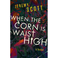 When the Corn Is Waist High - Paperback