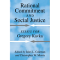 Rational Commitment and Social Justice: Essays for Gregory Kavka - Paperback