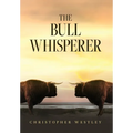 The Bull Whisperer - Hardcover