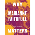 Why Marianne Faithfull Matters - Paperback