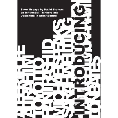 Introducing: Short Essays on Influential Thinkers and Designers in Architecture - Paperback