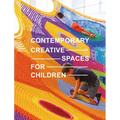 Contemporary Creative Spaces for Children - Hardcover