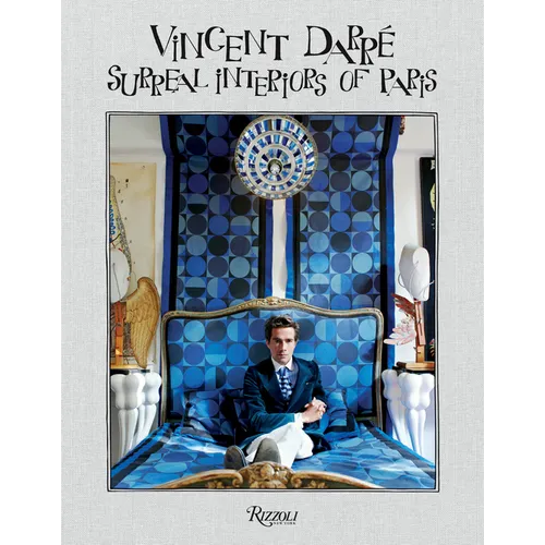 Vincent Darre: Surreal Interiors of Paris - Hardcover