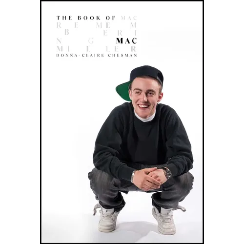 The Book of Mac: Remembering Mac Miller - Hardcover