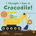 I Thought I Saw a Crocodile! - Board Book