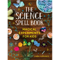 The Science Spell Book: Magical Experiments for Kids - Paperback