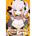 My Poison Princess Is Still Cute, Vol. 1 - Paperback