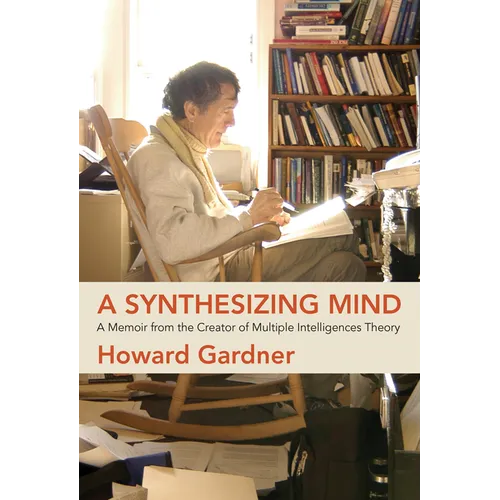 A Synthesizing Mind: A Memoir from the Creator of Multiple Intelligences Theory - Paperback