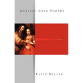 Against Love Poetry - Paperback