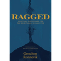 Ragged: Spiritual Disciplines for the Spiritually Exhausted - Paperback