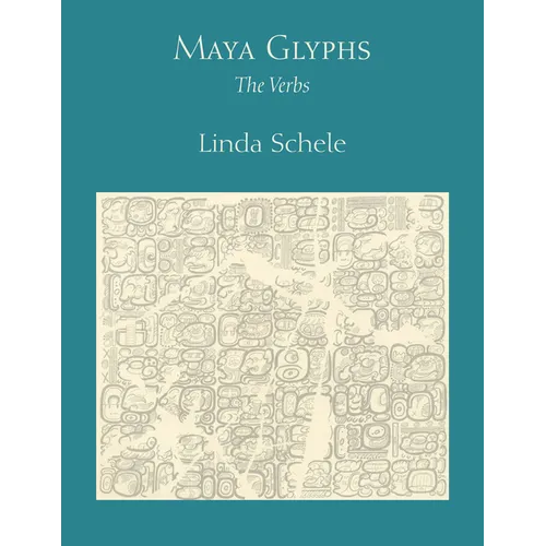 Maya Glyphs: The Verbs - Paperback