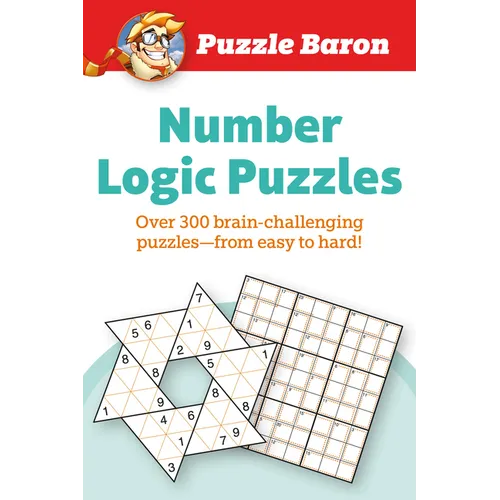Puzzle Baron's Number Logic Puzzles: Over 300 Brain-Challenging Puzzles-From Easy to Hard - Paperback
