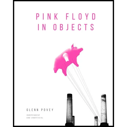 Pink Floyd in Objects - Hardcover