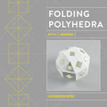 Folding Polyhedra Kit 1: Squares - Paperback