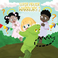 Super Prayer Warriors 2: Iree Learns About Faith - Paperback
