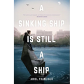 A Sinking Ship is Still a Ship - Paperback